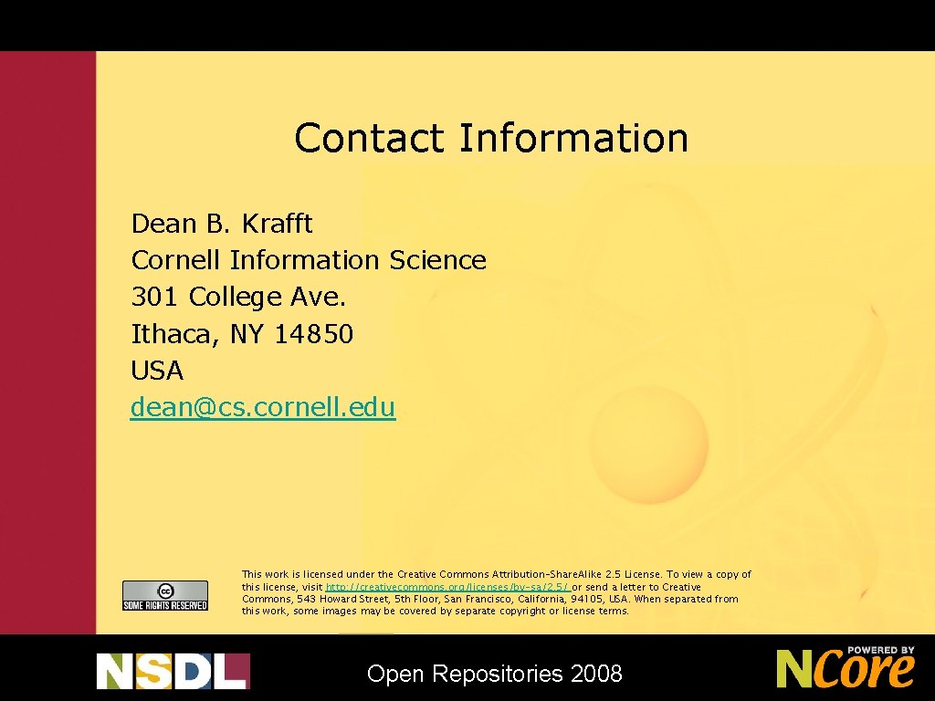 Contact Information Dean B. Krafft Cornell Information Science 301 College Ave. Ithaca, NY 14850