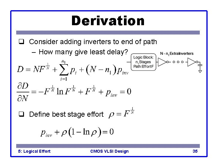 Derivation q Consider adding inverters to end of path – How many give least