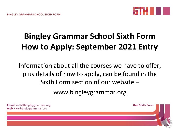 Bingley Grammar School Sixth Form How to Apply: September 2021 Entry Information about all