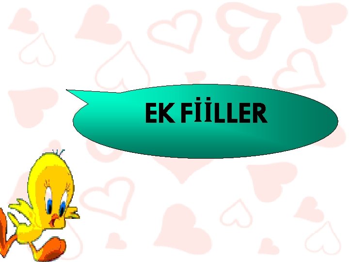 EK FİİLLER 