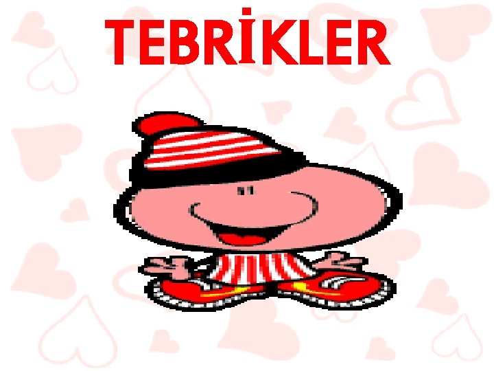 TEBRİKLER 