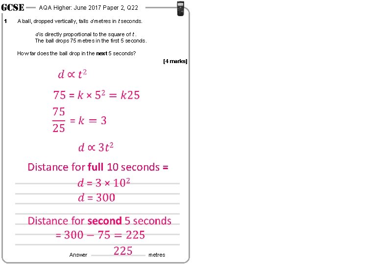 AQA Higher: June 2017 Paper 2, Q 22 1 A ball, dropped vertically, falls