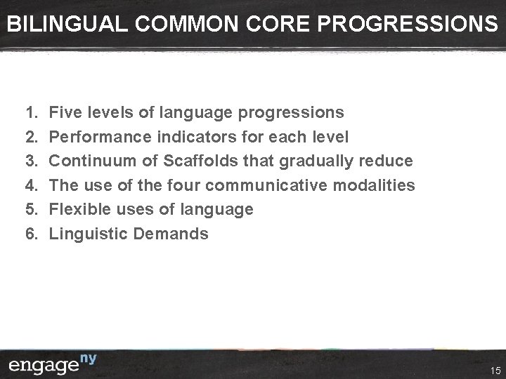 BILINGUAL COMMON CORE PROGRESSIONS 1. 2. 3. 4. 5. 6. Five levels of language