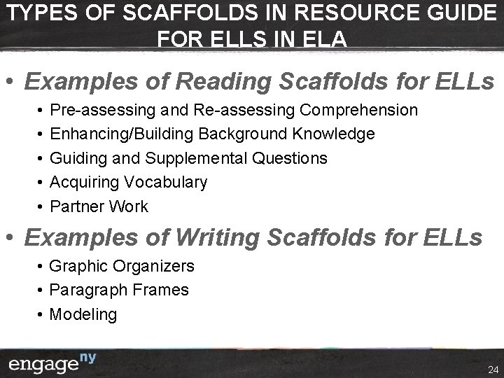 TYPES OF SCAFFOLDS IN RESOURCE GUIDE FOR ELLS IN ELA • Examples of Reading