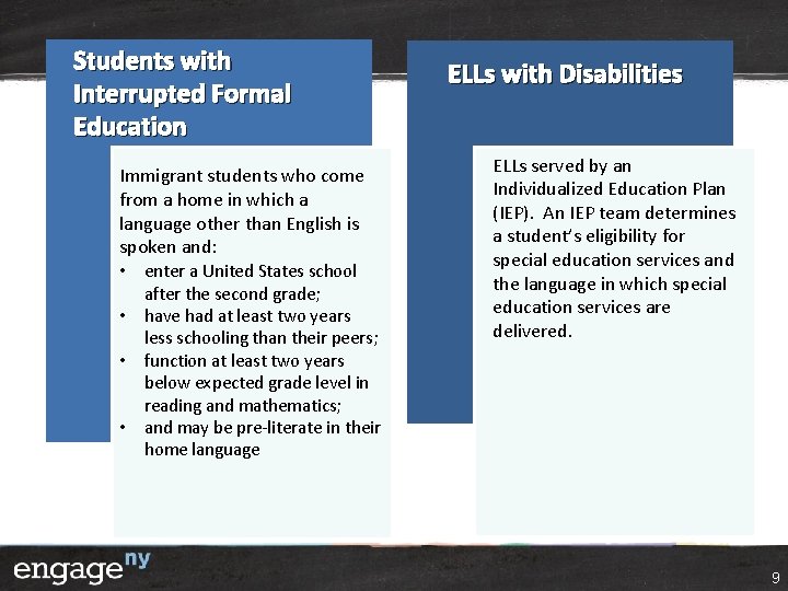 Students with Interrupted Formal Education Immigrant students who come from a home in which