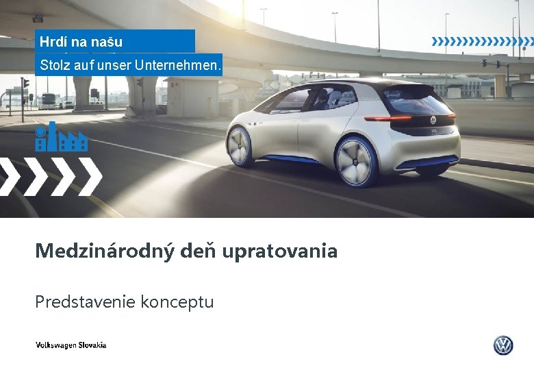 Hrdí na našu spoločnosť. Stolz auf unser Unternehmen. Medzinárodný deň upratovania Predstavenie konceptu 