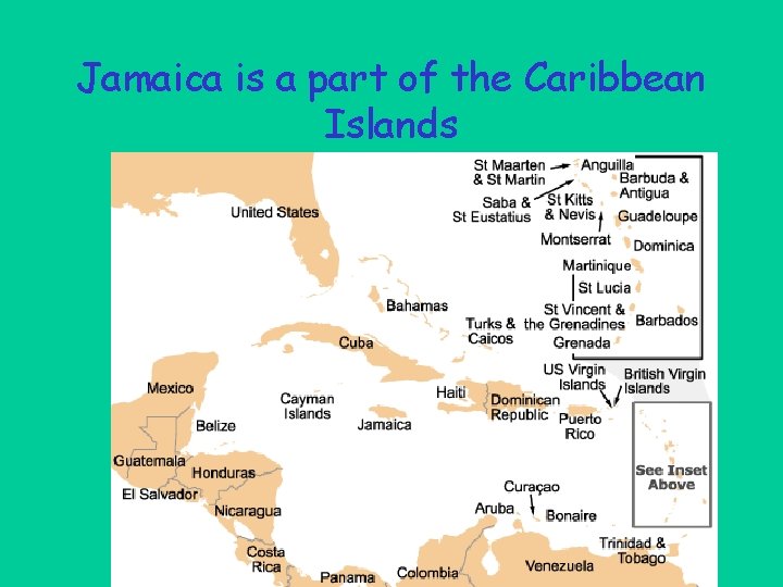 Jamaica is a part of the Caribbean Islands 