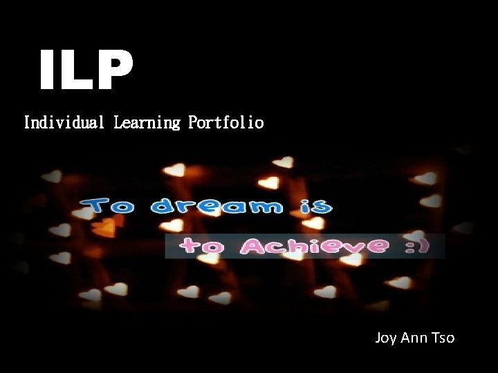 ILP Individual Learning Portfolio JJoy Ann Tso 