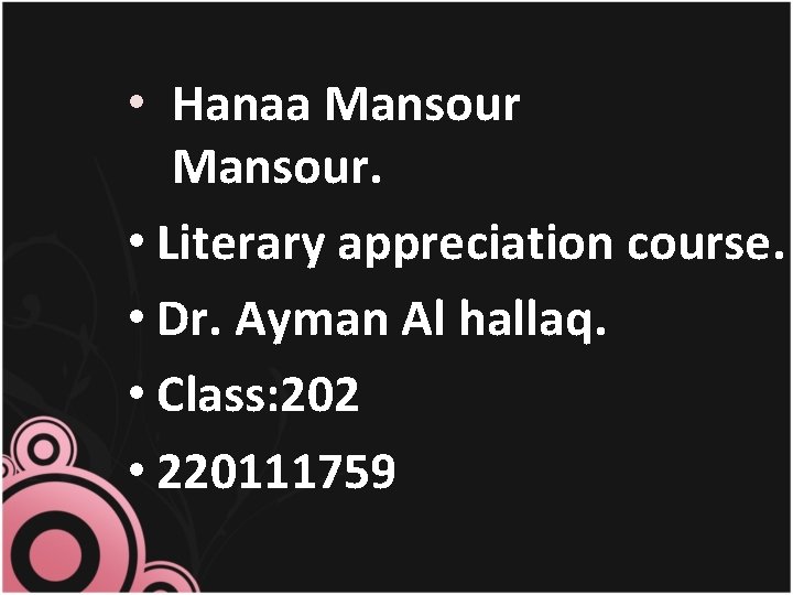  • Hanaa Mansour. • Literary appreciation course. • Dr. Ayman Al hallaq. •