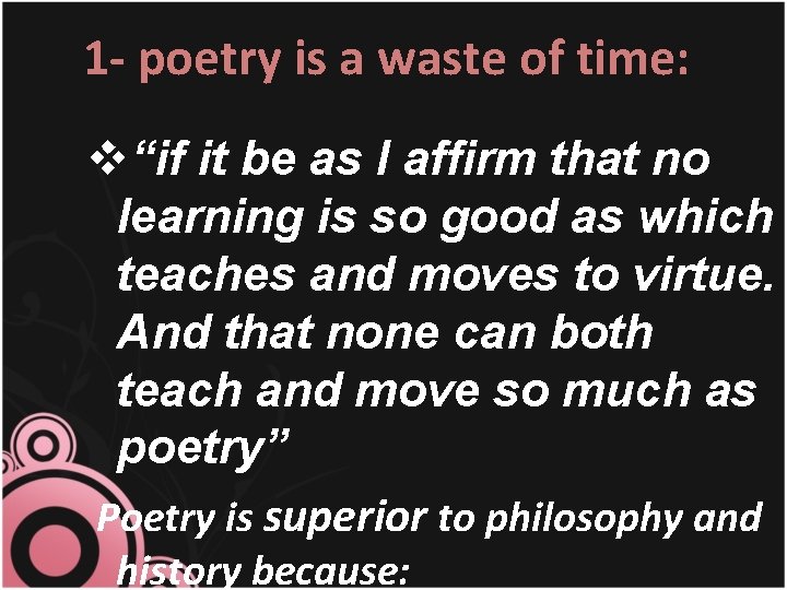 1 - poetry is a waste of time: v“if it be as I affirm