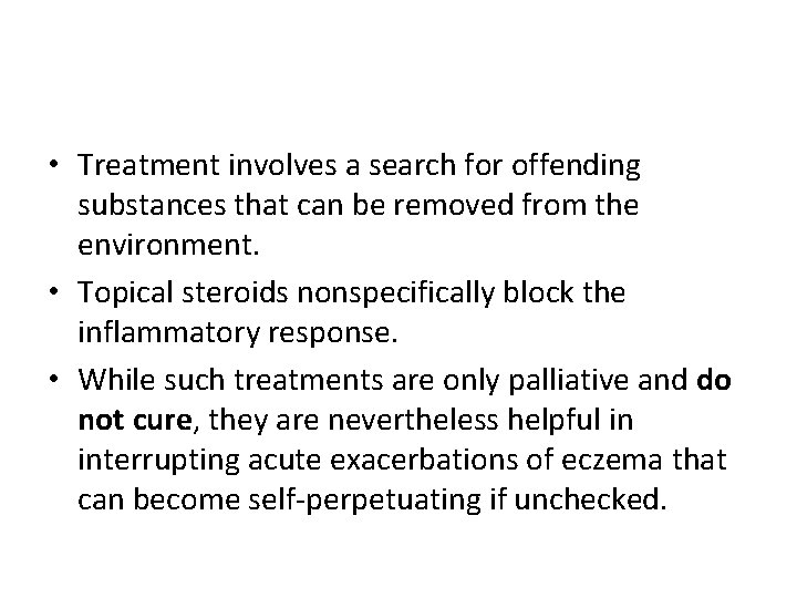  • Treatment involves a search for offending substances that can be removed from