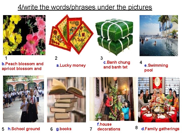 4/write the words/phrases under the pictures 1 b. Peach blossom and apricot blossom and