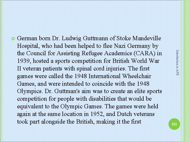  Introduction to APE German born Dr. Ludwig Guttmann of Stoke Mandeville Hospital, who