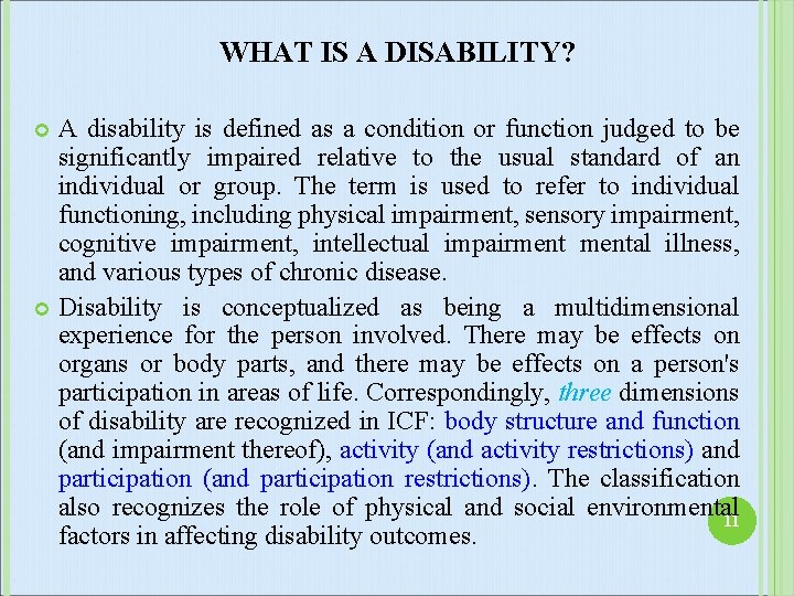 WHAT IS A DISABILITY? A disability is defined as a condition or function judged