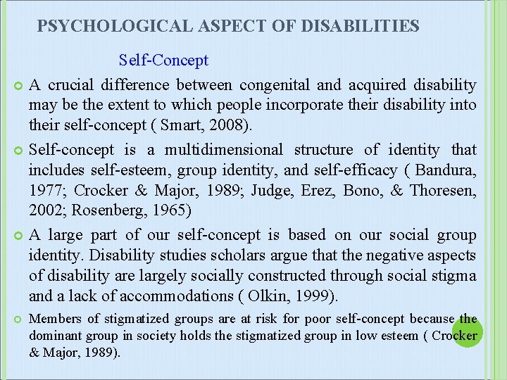 PSYCHOLOGICAL ASPECT OF DISABILITIES Self-Concept A crucial difference between congenital and acquired disability may