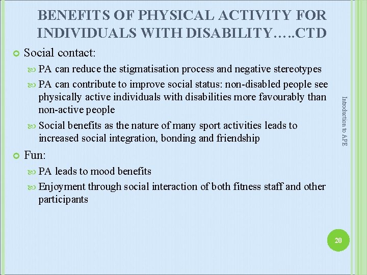 BENEFITS OF PHYSICAL ACTIVITY FOR INDIVIDUALS WITH DISABILITY…. . CTD Social contact: PA Introduction