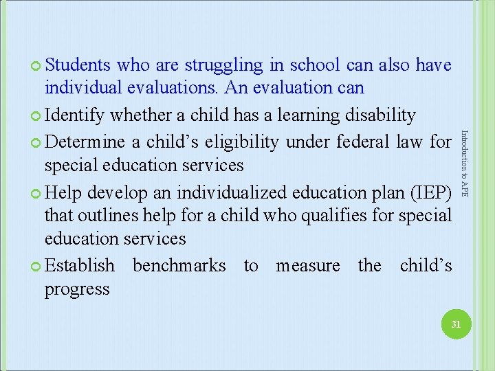  Students Introduction to APE who are struggling in school can also have individual