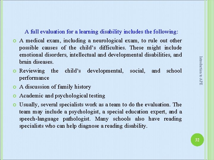  Introduction to APE A full evaluation for a learning disability includes the following: