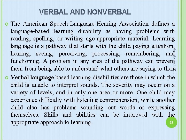VERBAL AND NONVERBAL The American Speech-Language-Hearing Association defines a language-based learning disability as having