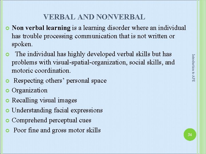 VERBAL AND NONVERBAL Non verbal learning is a learning disorder where an individual has