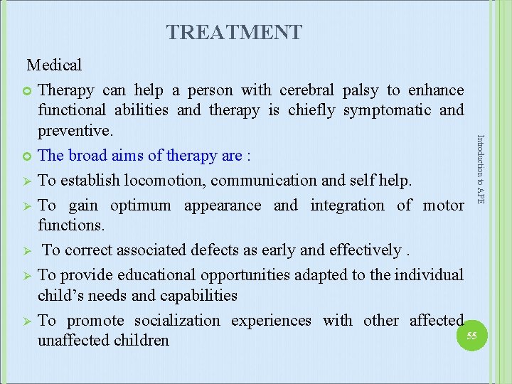 TREATMENT Introduction to APE Medical Therapy can help a person with cerebral palsy to