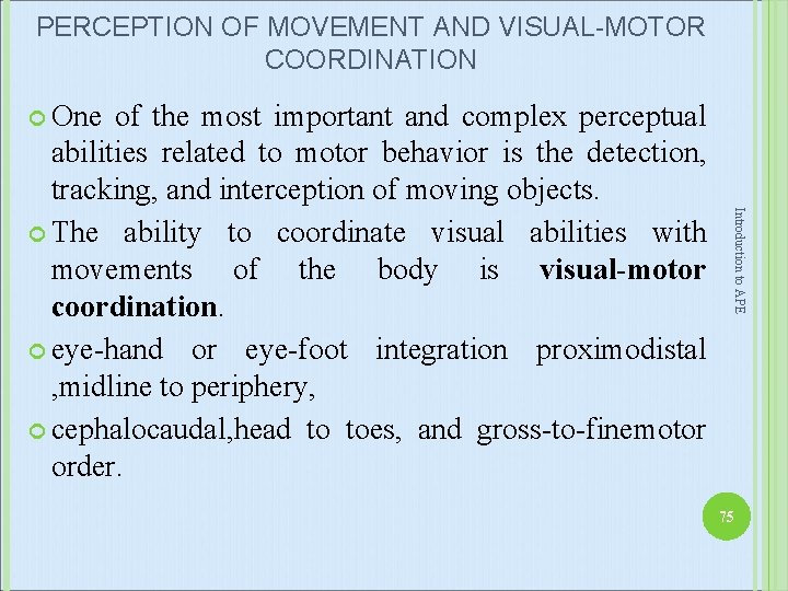 PERCEPTION OF MOVEMENT AND VISUAL-MOTOR COORDINATION One Introduction to APE of the most important