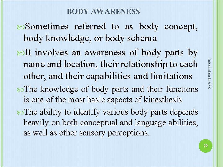 BODY AWARENESS Sometimes The knowledge of body parts and their functions is one of