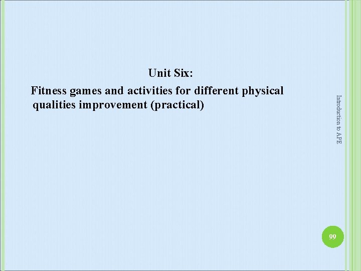 Introduction to APE Unit Six: Fitness games and activities for different physical qualities improvement