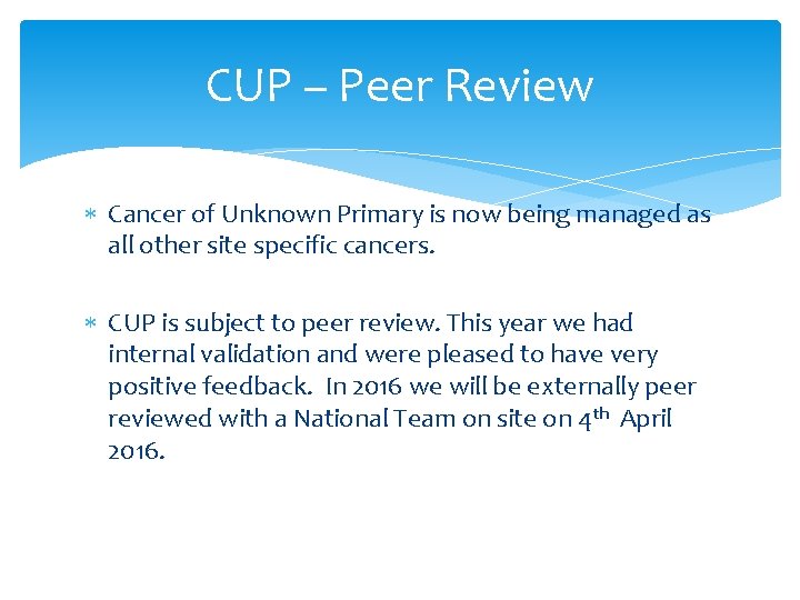 CUP – Peer Review Cancer of Unknown Primary is now being managed as all