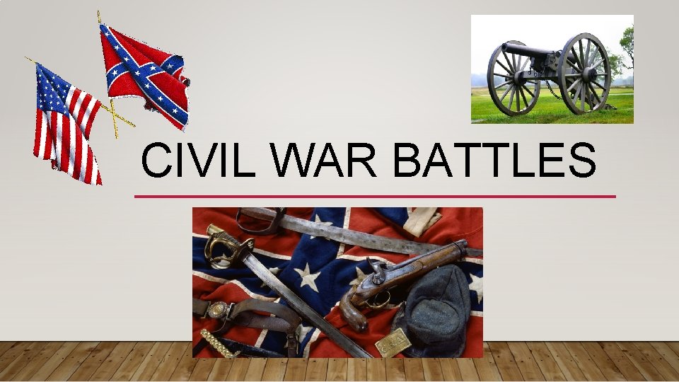 CIVIL WAR BATTLES 