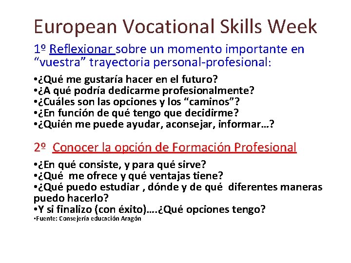 European Vocational Skills Week 1º Reflexionar sobre un momento importante en “vuestra” trayectoria personal-profesional: