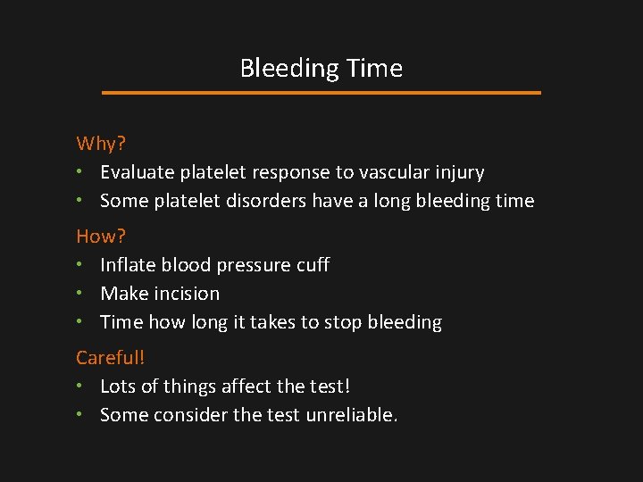 Bleeding Time Why? • Evaluate platelet response to vascular injury • Some platelet disorders Bleeding Time Why? • Evaluate platelet response to vascular injury • Some platelet disorders