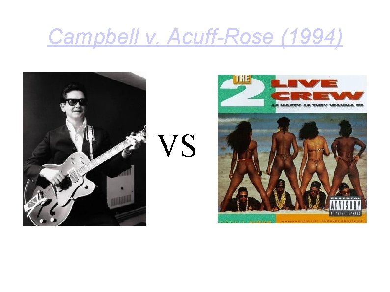 Campbell v. Acuff-Rose (1994) VS 