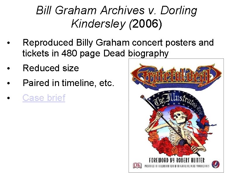 Bill Graham Archives v. Dorling Kindersley (2006) • Reproduced Billy Graham concert posters and