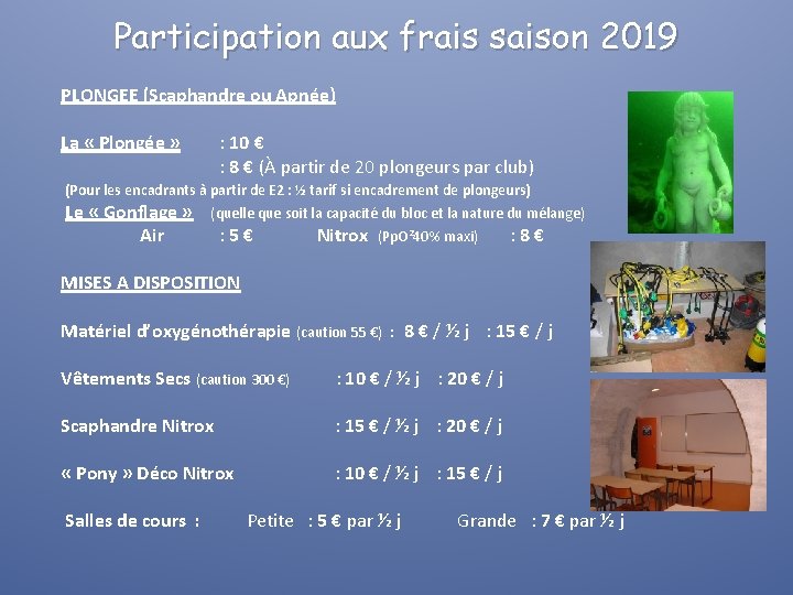 Participation aux frais saison 2019 PLONGEE (Scaphandre ou Apnée) La « Plongée » :