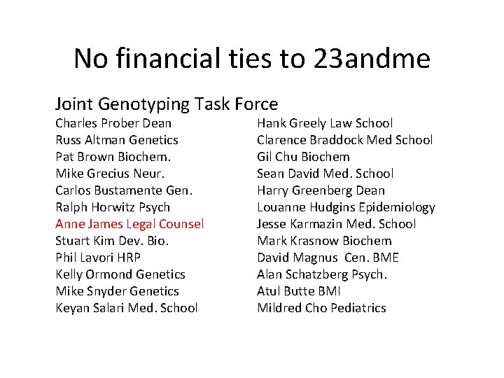 No financial ties to 23 andme Joint Genotyping Task Force Charles Prober Dean Russ