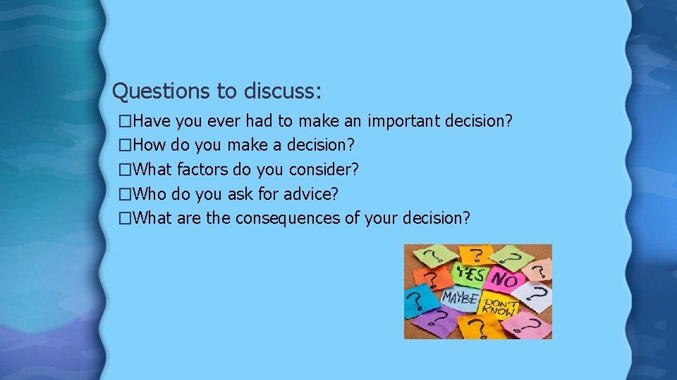 Question Decisions Making Decisions This presentation can be used at