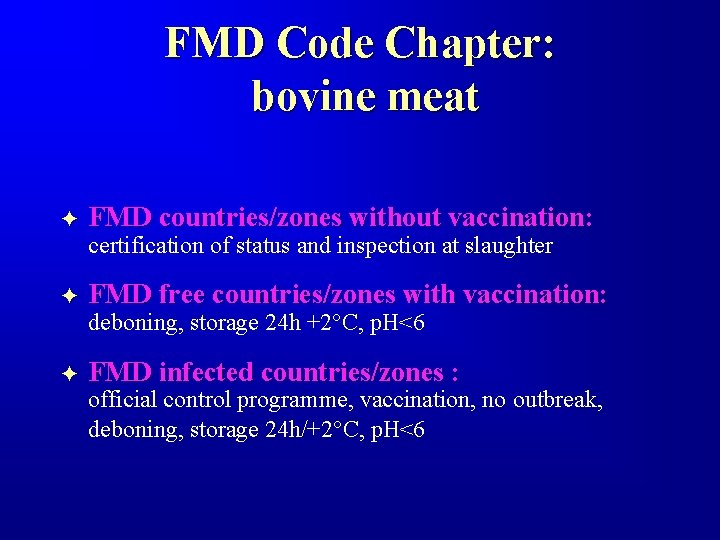 FMD Code Chapter: bovine meat F FMD countries/zones without vaccination: certification of status and