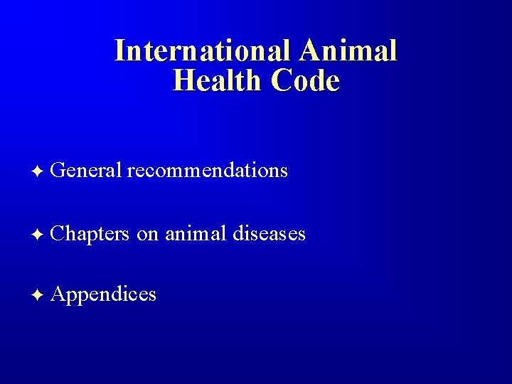 International Animal Health Code F General recommendations F Chapters on animal diseases F Appendices