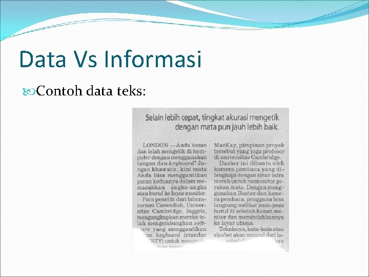 Data Vs Informasi Contoh data teks: 