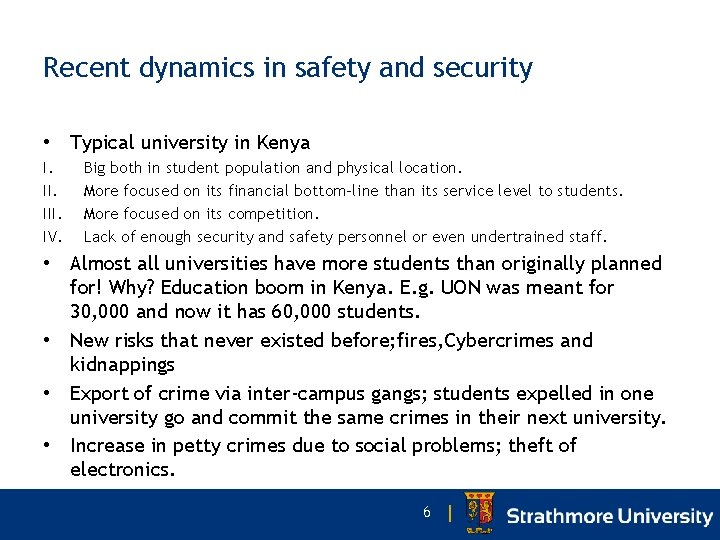 Recent dynamics in safety and security • Typical university in Kenya I. III. IV.
