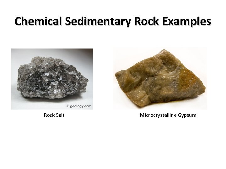 Chemical Sedimentary Rock Examples Rock Salt Microcrystalline Gypsum 