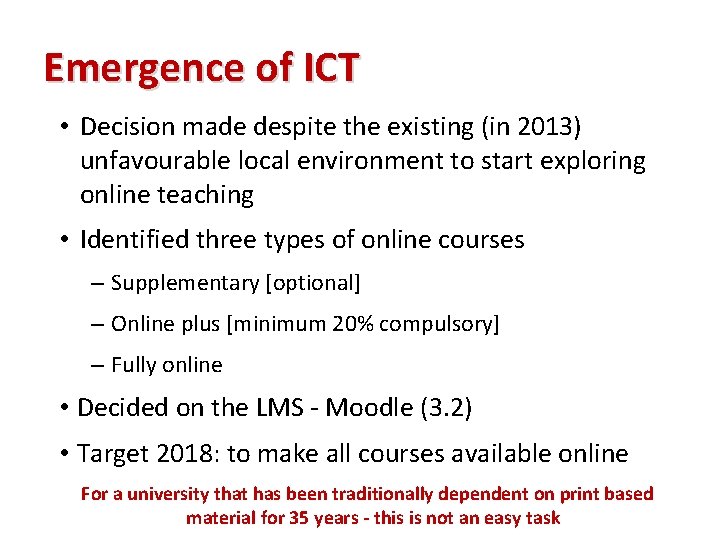 Emergence of ICT • Decision made despite the existing (in 2013) unfavourable local environment