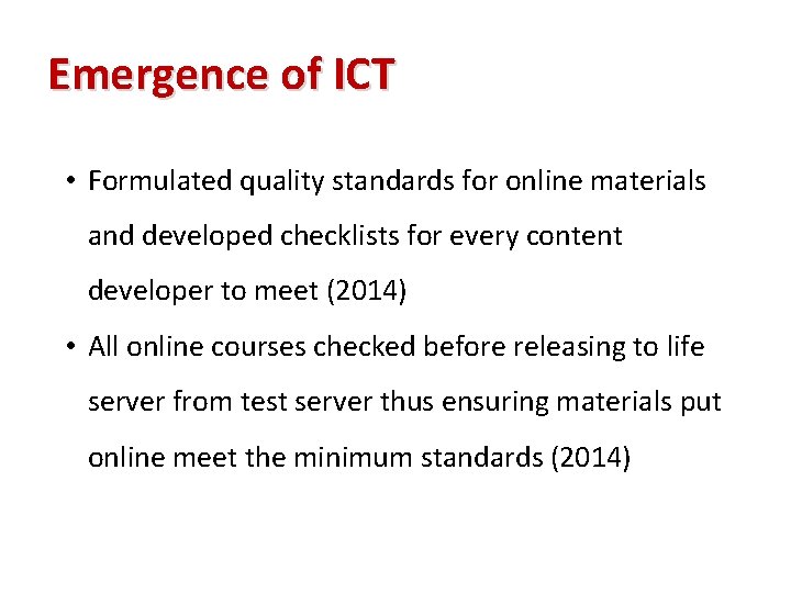 Emergence of ICT • Formulated quality standards for online materials and developed checklists for