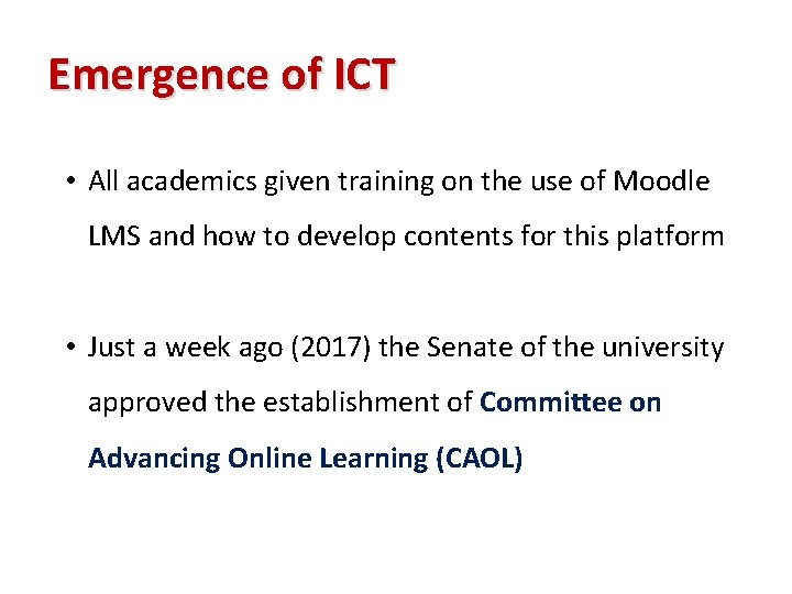 Emergence of ICT • All academics given training on the use of Moodle LMS
