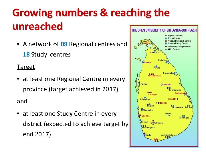 Growing numbers & reaching the unreached • A network of 09 Regional centres and