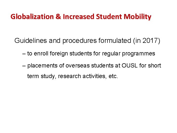 Globalization & Increased Student Mobility Guidelines and procedures formulated (in 2017) – to enroll