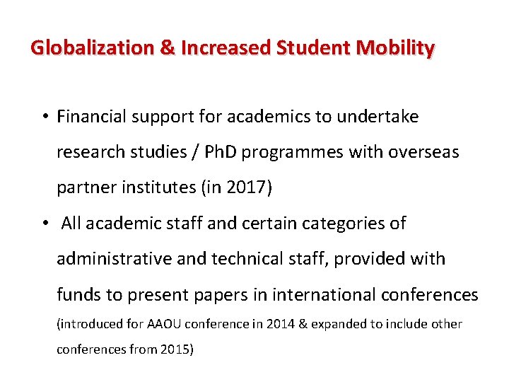 Globalization & Increased Student Mobility • Financial support for academics to undertake research studies