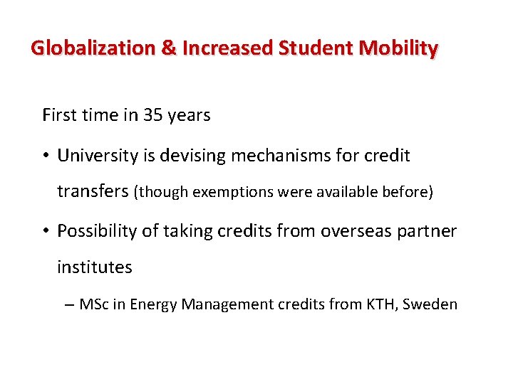 Globalization & Increased Student Mobility First time in 35 years • University is devising