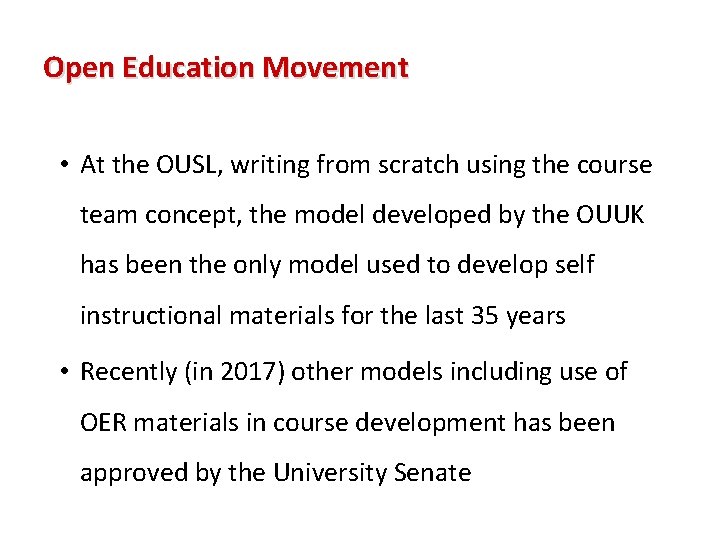 Open Education Movement • At the OUSL, writing from scratch using the course team